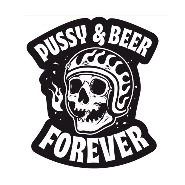 Pussy and Beer - Sticker